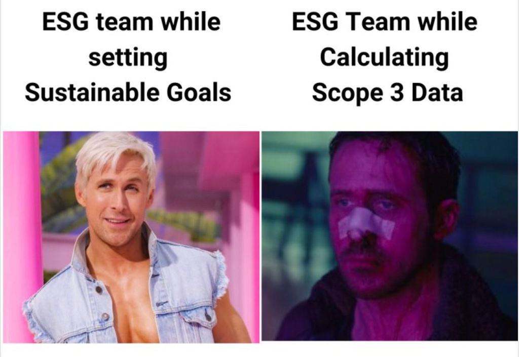 A meme with an image of Ryan Gosling from Barbie that reads 'ESG team while setting sustainable goals' and an image of an injured Ryan Gosling from Bladerunner that reads 'ESG team while calculating scope 3 data'