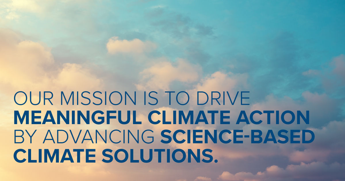 Clouds with text which reads Our mission is to drive meaningful climate action by advancing science-based climate solutions.