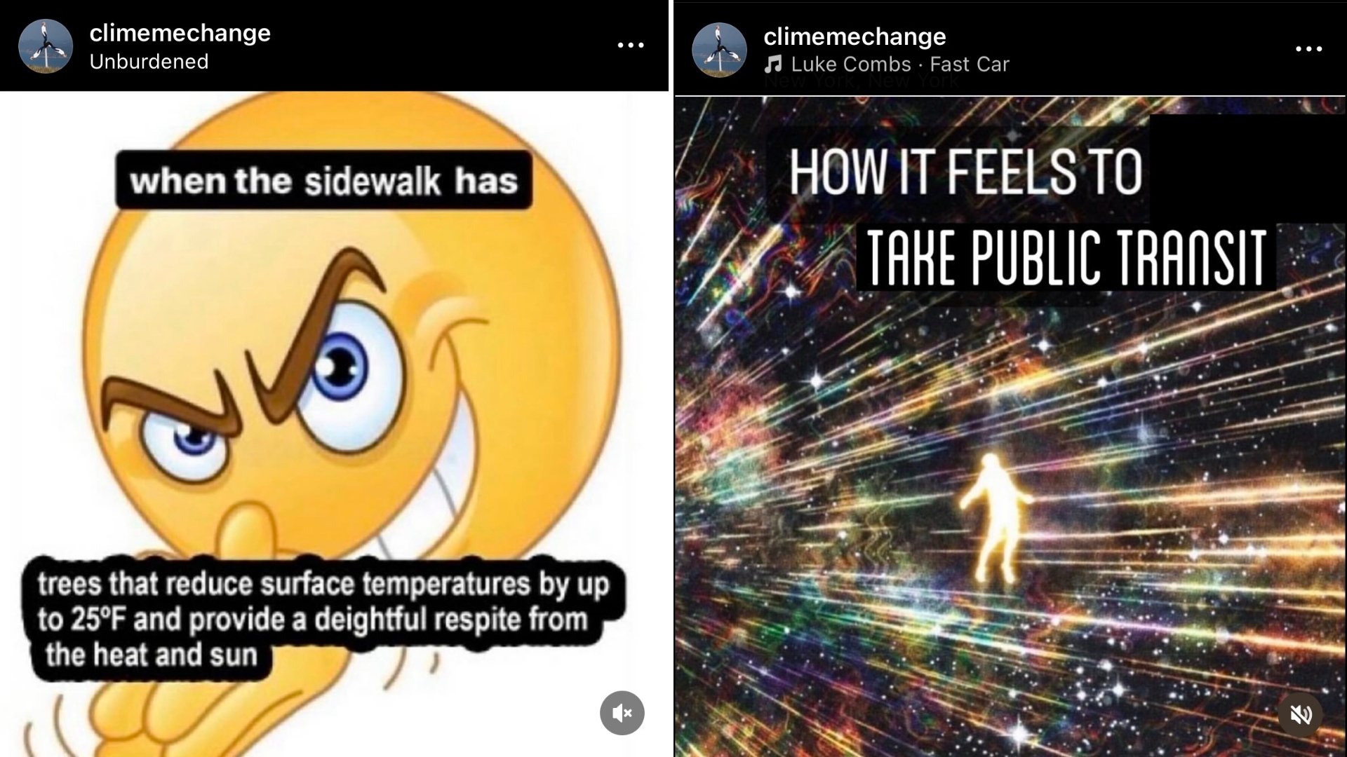 Two memes side-by-side. One is an emoji rubbing its hands together that reads 'when the sidewalk has trees that reduce surface temperatures by up to 25 degrees F and provide a delightful respite from the heat and sun'. The other meme is a being of light floating through space that reads 'How it feels to take public transit.'