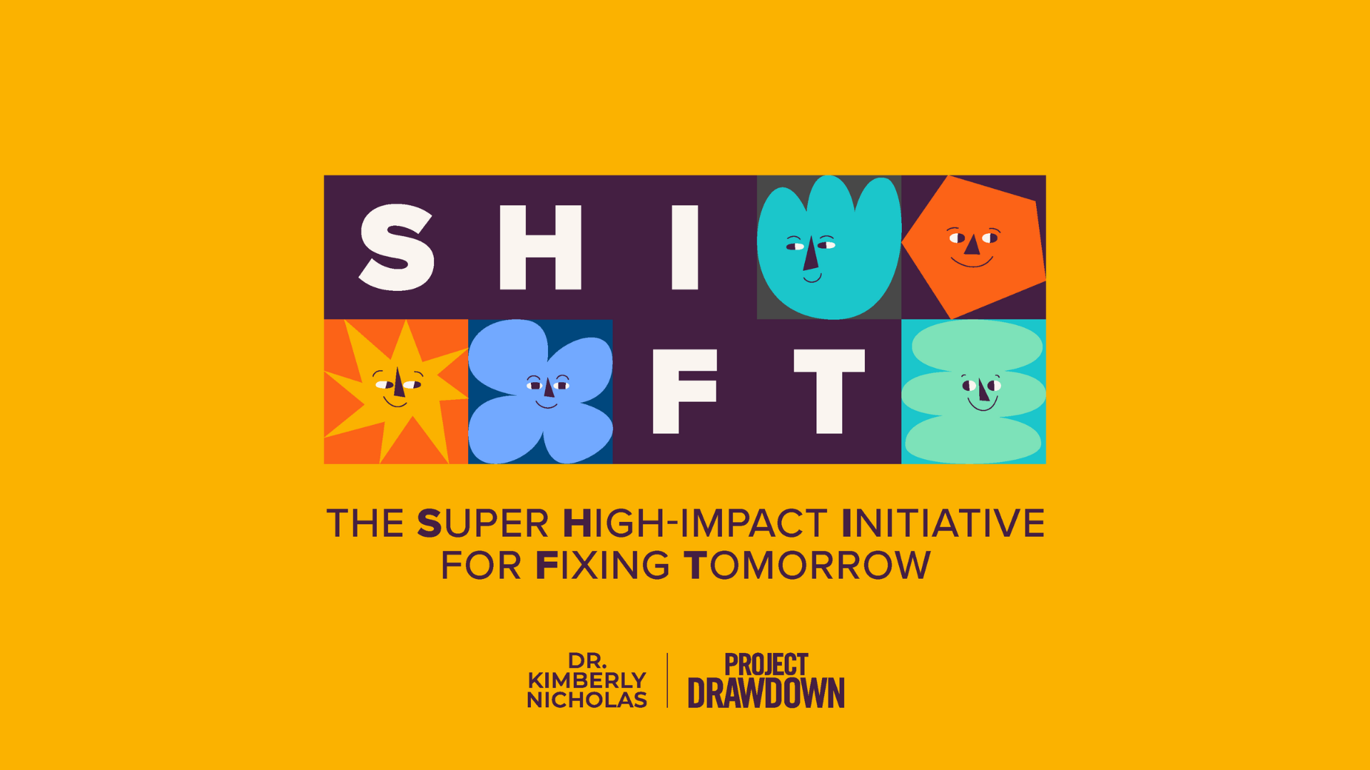 A yellow graphic with several cartoon faces and text that reads 'SHIFT The Super High-Impact Initiative for Fixing Tomorrow'